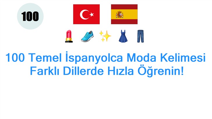 100 Temel İspanyolca Moda Kelimesi: Farklı Dillerde Hızla Öğrenin!